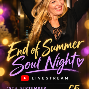 End of Summer Soul Night 19th September💜☀️
